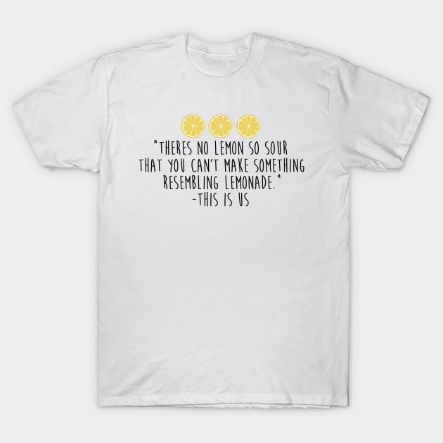 This is Us Quote T-Shirt by mariansar